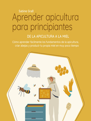 cover image of Aprender apicultura para principiantes--De la apicultura a la miel